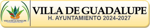 H. Ayuntamiento de Villa de Guadalupe, S.L.P. 2024-2027