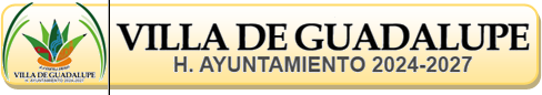 H. Ayuntamiento de Villa de Guadalupe, S.L.P. 2024-2027